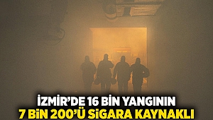 İzmir’de 16 bin yangının 7 bin 200’ü sigara kaynaklı