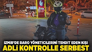 İzmir'de baro yöneticilerini tehdit eden kişi adli kontrolle serbest