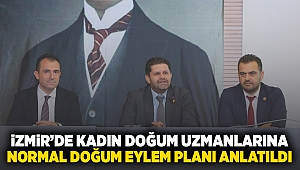 İzmir’de, Kadın Doğum Uzmanlarına Normal Doğum Eylem Planı Anlatıldı.