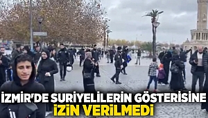 İzmir'de Suriyelilerin gösterisine izin verilmedi