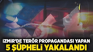 İzmir'de terör propagandası yapan 5 şüpheli yakalandı