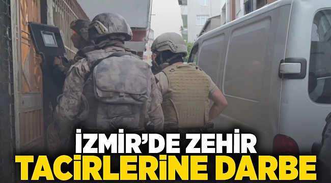 İzmir'de zehir tacirlerine darbe!