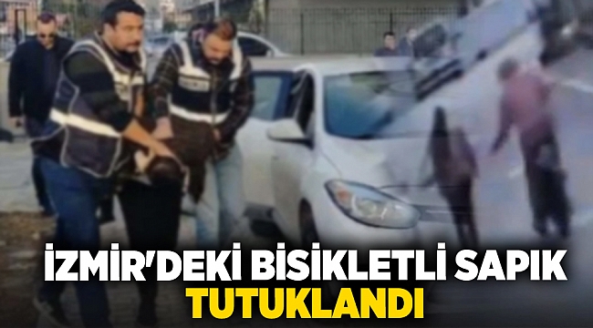 İzmir'deki bisikletli sapık tutuklandı