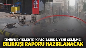 İzmir'deki elektrik faciasında yeni gelişme! Bilirkişi raporu hazırlanacak