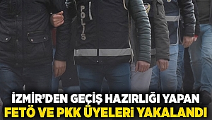 İzmir'den geçiş hazırlığı yapan FETÖ ve PKK üyeleri yakalandı!