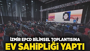 İzmir EPCD bilimsel toplantısına ev sahipliği yaptı