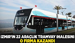 İzmir'in 22 araçlık tramvay ihalesini o firma kazandı