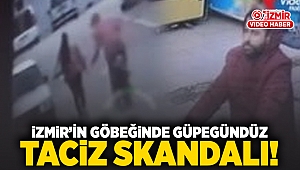 İzmir'in merkezinde güpegündüz taciz skanladı!