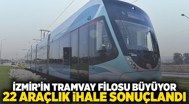 İzmir’in tramvay filosu büyüyor 22 araçlık ihale sonuçlandı