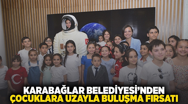 Karabağlar Belediyesi’nden çocuklara uzayla buluşma fırsatı