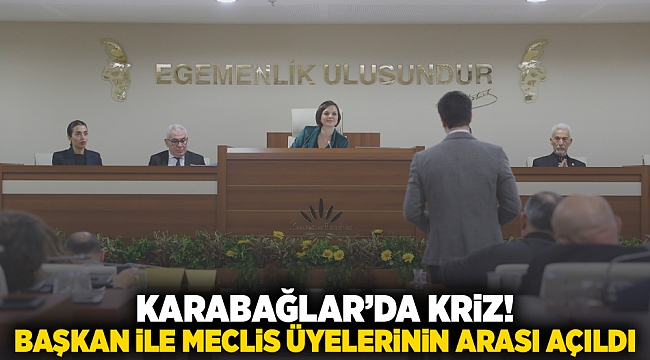 Karabağlar'da kriz! Başkan ile meclis üyelerinin arası açıldı...