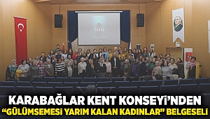 Karabağlar Kent Konseyi’nden “Gülümsemesi Yarım Kalan Kadınlar” belgeseli