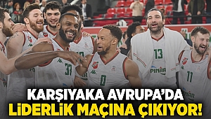 Karşıyaka Avrupa'da liderlik umudu için çıkıyor!