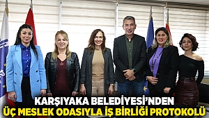 Karşıyaka Belediyesi’nden üç meslek odasıyla iş birliği protokolü