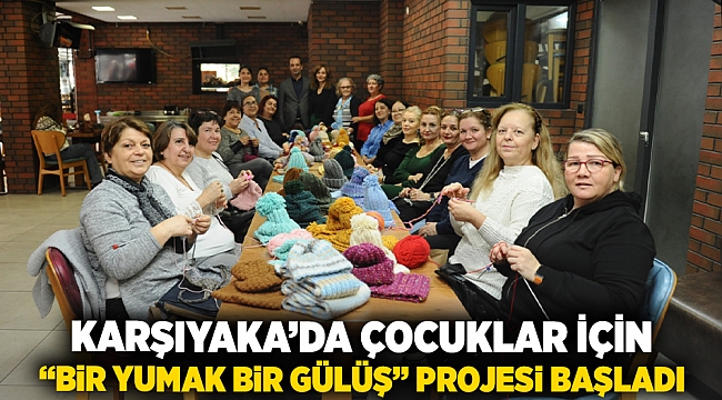 Karşıyaka’da çocuklar için ‘Bir Yumak Bir Gülüş’ projesi başladı