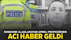 Kendisine ulaşılamayan İzmirli profesörden acı haber geldi