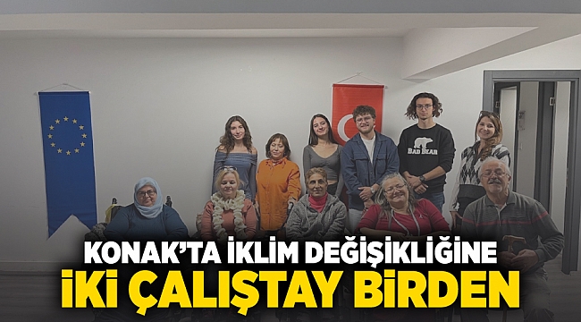 Konak’ta iklim değişikliğine iki çalıştay birden