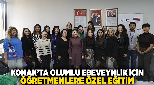 Konak’ta olumlu ebeveynlik için öğretmenlere özel eğitim