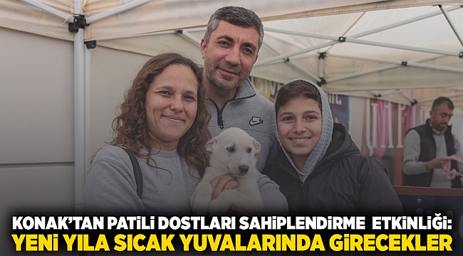 Konak'tan patili dostları sahiplendirme etkinliği: Yeni yıla sıcak yuvalarında girecekler