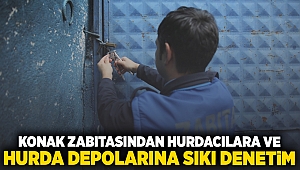 Konak zabıtasından hurdacılara ve hurda depolarına sıkı denetim