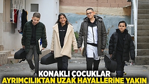 Konaklı çocuklar ayrımcılıktan uzak hayallerine yakın