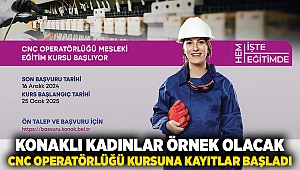 Konaklı kadınlar örnek olacak: CNC operatörlüğü kursuna kayıtlar başladı