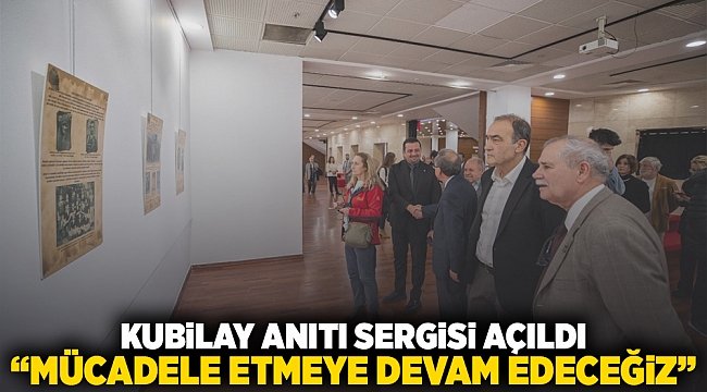 Kubilay Anıtı Sergisi açıldı “Mücadele etmeye devam edeceğiz”