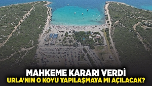 Mahkeme kadarı vardı! Urla'nın o koyu yapılaşmaya mı açılacak?