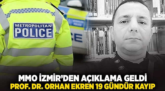 MMO İzmir'den açıklama geldi: Prof. Dr. Orhan Ekren 19 gündür kayıp