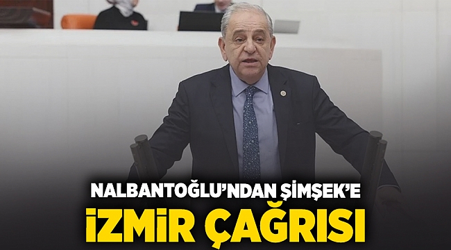 Nalbantoğlu'ndan Şimşek'e İzmir çağrısı