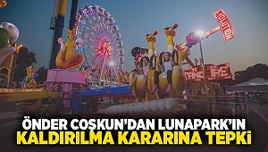 Önder Coşkun'dan Lunapark'ın kaldırılma kararına tepki!