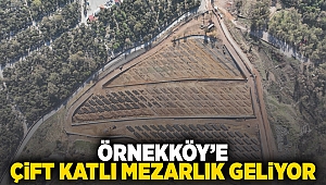 Örnekköy’e çift katlı mezarlık geliyor