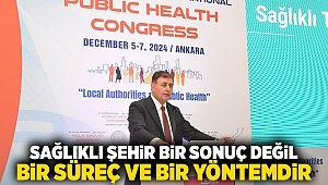 “Sağlıklı şehir bir sonuç değil, bir süreç ve bir yöntemdir”