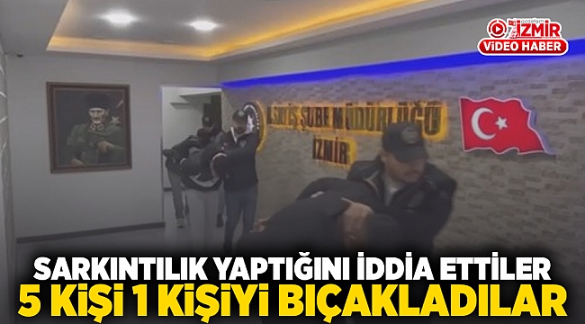 Sarkıntılık yaptığını iddia ettiler, 5 kişi 1 kişiyi bıçakladılar