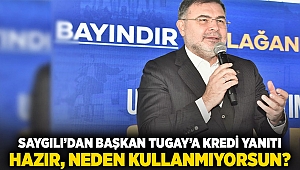 Saygılı’dan Başkan Tugay'a kredi yanıtı: Hazır, neden kullanmıyorsun?