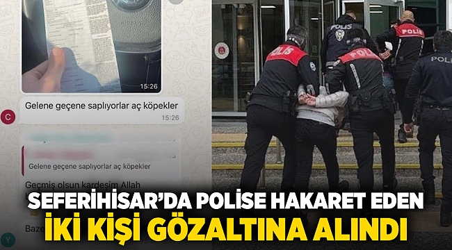 Seferihisar'da polise hakaret eden iki kişi gözaltına alındı