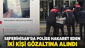 Seferihisar'da polise hakaret eden iki kişi gözaltına alındı