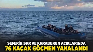 Seferihisar ve Karaburun açıklarında 76 kaçak göçmen yakalandı