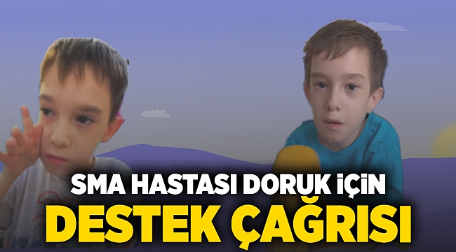 SMA Hastası Doruk İçin Destek Çağrısı