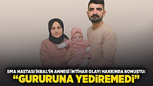 SMA hastası İkbal'in annesi intihar olayı hakkında konuştu: 