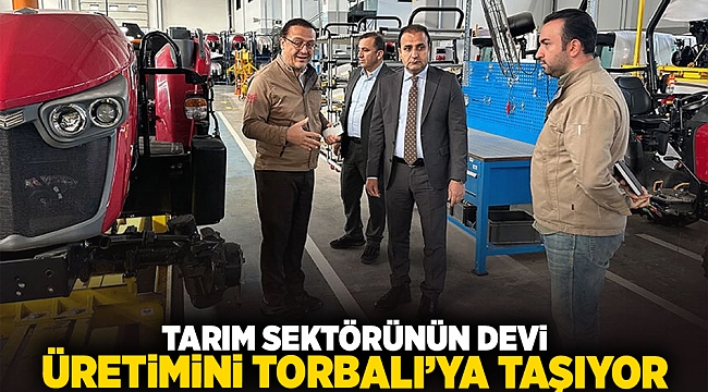 Tarım sektörünün devi üretimini Torbalı’ya taşıyor