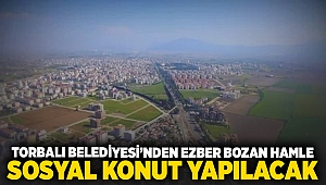 Torbalı Belediyesi'nden ezber bozan hamle... Sosyal konut yapılacak!