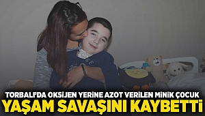 Torbalı'da oksijen yerine azot verilen minik çocuk, yaşam savaşını kaybetti