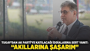 Tugay'dan AK Parti'ye katılacağı iddialarına sert yanıt: Akıllarına şaşarım!