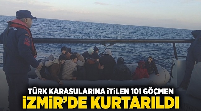 Türk kara sularına itilen 101 göçmen İzmir'de kurtarıldı