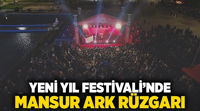 Yeni Yıl Festivali’nde Mansur Ark rüzgârı