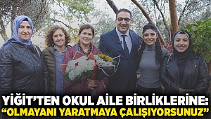 Yiğit’ten Okul Aile Birliklerine: “Olmayanı yaratmaya çalışıyorsunuz”