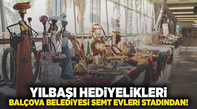 Yılbaşı hediyelikleri Balçova Belediyesi semt evleri standından!