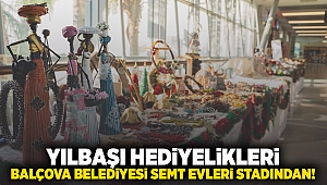 Yılbaşı hediyelikleri Balçova Belediyesi semt evleri standından!