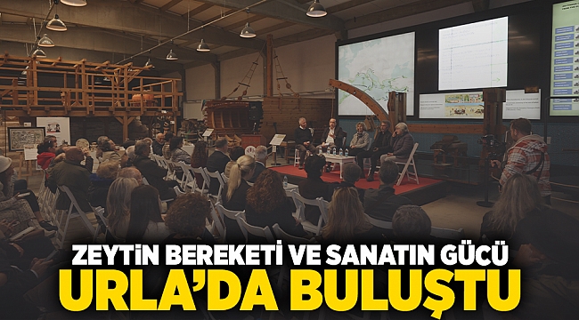 Zeytinin Bereketi ve Sanatın Gücü Urla'da Buluştu